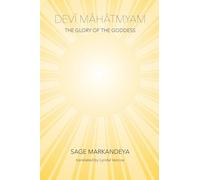 Devi Mahatmyam: The Glory of the Goddess