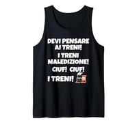 Devi Pensare ai Treni. Maledizione! Ciuf! ciuf! I Treni Canotta
