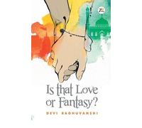 Devi Raghuvanshi Is That Love or Fantasy? (Tascabile)
