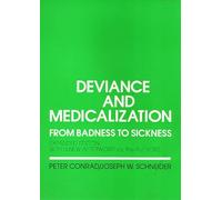 Deviance and Medicalization: From Badness to Sickness