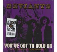 Deviants - You've Got To Hold On / Let's Loot The Supermarket