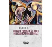 Devianza, criminalità e ruolo dell’educatore professionale