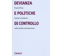 Devianza e politiche di controllo. Scenari di tendenze nelle società conte...