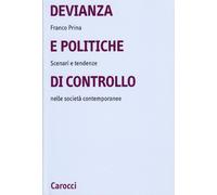 Devianza e politiche di controllo. Scenari di tendenze nelle società contemporanee