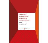 Devianza e questione criminale. Temi, problemi e prospettive