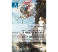 Devianze e patronage in ambiente artistico nella Roma della Controriforma. Il ruolo del Cavalier d'Arpino