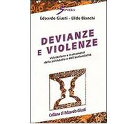Devianze e violenze. Valutazione e trattamenti della psicopatia e dell'antisocia
