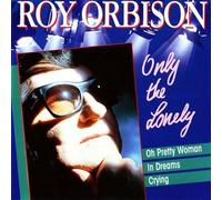Roy Orbison - Only The Lonely