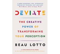 Deviate: The Creative Power of Transforming Your Perception by Beau Lotto