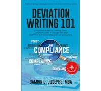 DEVIATION WRITING 101: A Practical Guide to Crafting Clear, Compliant cGMP Investigations that Meet FDA and Global Regulatory Expectations