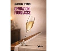 Deviazioni fuori asse - Vergari Gabriella