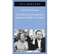 Deviazioni perfettamente ragionevoli dalle vie battute. Le lettere di Richard Feynman