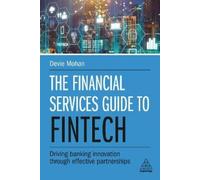 Devie Mohan The Financial Services Guide to Fintech (Copertina rigida)