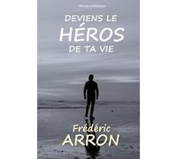 Deviens le héros de ta vie