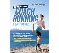 Deviens ton coach running du 10km à l'ultra-trail: La méthode du kiné préféré des runners, pour progresser sans se blesser, avec un bilan ... de renforcement musculaire personnalisés