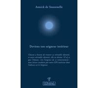 Deviens ton Seigneur intérieur !: Chacun a besoin de retrouver sa véritable identité et notre véritable identité, elle est divine ! Il n'y a que ... GPS intérieur dont l'adresse est le Seigneur.