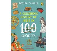 Devika Cariapa A Children’s History of India in 100 Objects (Tascabile)