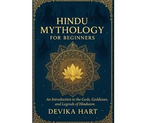 Devika Hart Hindu Mythology for Beginners (Tascabile)