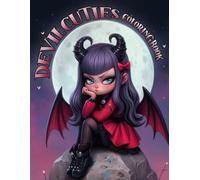 Devil Cuties Coloring Book: Dive Into Eerie Illustrations And Spooky Designs With Coloring Pages That Spark Fun And Artistic Adventures For Every Age