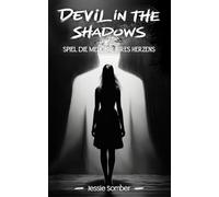 DEVIL IN THE SHADOWS: Spiel die Melodie ihres Herzens | Dark Romance mit emotionalen Abgründen und starker Protagonistin