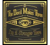 Devil Makes Three - I'm A Stranger Here