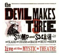 Devil Makes Three - Stomp & Smash