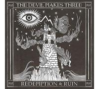 Devil Makes Three,The - Redemption & Ruin