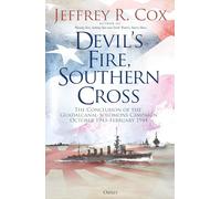 Devil’s Fire, Southern Cross: The Conclusion of the Guadalcanal-Solomons Campaign, October 1943-February 1944