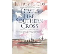 Devil’s Fire, Southern Cross: The Conclusion of the Guadalcanal-Solomons Campaign, October 1943-February 1944