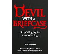 Devil With A Briefcase: Stop Winging It. Start Winning.