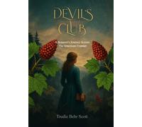 Devil's Club: A Botanist's Journey Across the American Frontier