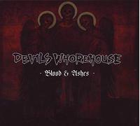 DEVILS WHOREHOUSE - BLOOD & ASHES