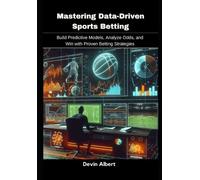 Devin Albert Mastering Data-Driven Sports Betting (Tascabile)