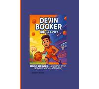DEVIN BOOKER BIOGRAPHY: Hoop Heroes - Joining the league of champions