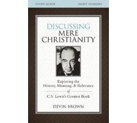 Devin Brown Discussing Mere Christianity Bible Study Guide (Tascabile)