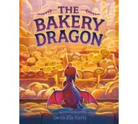 Devin Elle Kurtz The Bakery Dragon (Copertina rigida)
