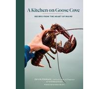 A Kitchen on Goose Cove: Recipes from the Heart of Maine