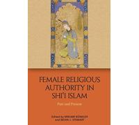 Devin J. Stewart Female Religious Authority in Shi'i Islam (Copertina rigida)