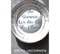 The Summer We Ate Off the China