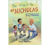 Devin Paladino The Story of the St. Nicholas School (Copertina rigida)