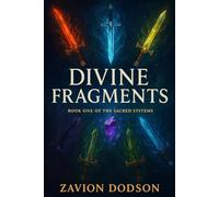 DEVINE FRAGMENTS: BOOK ONE OF THE SACRED SYSTEM