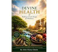 DEVINE HEALTH: Walking in God’s Design for Wholeness