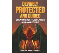 Devinly Protected & Guided: Cheating death, isolation, and awakening