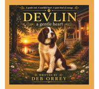 Devlin: A Gentle Heart: A Maggie Mae and Friends Adventure