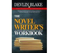 Devlin Blake – The Novel Writer's Workbook – A Creative Writing Course – Tascabile