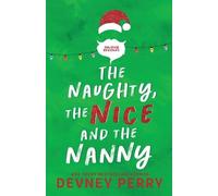 Devney Perry The Naughty, The Nice and The Nanny (Tascabile)