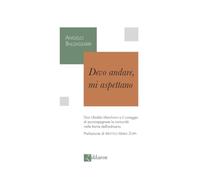 Devo andare, mi aspettano. Don Ubaldo Marchioni e il coraggio di accompagnare la comunità nelle trame dell'ordinario
