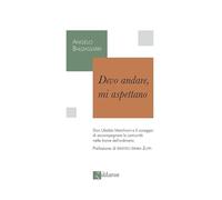 Devo andare, mi aspettano. Don Ubaldo Marchioni e il coraggio di accompagnare la comunità nelle trame dell'ordinario