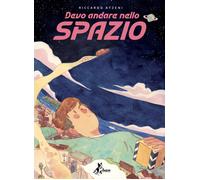 Devo andare nello spazio - Atzeni Riccardo