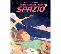 DEVO ANDARE NELLO SPAZIO BAO PUBLISHING
